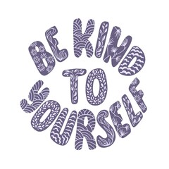 Be kind to yourself. Round lettering design with floral ornaments on the letters in purple. Self-care print for postcards and fabrics.