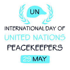 International Day of UN Peacekeepers, held on 29 may.