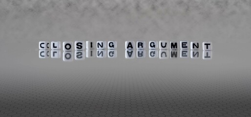 closing argument word or concept represented by black and white letter cubes on a grey horizon background stretching to infinity