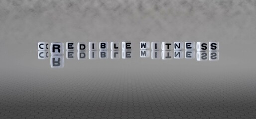 credible witness word or concept represented by black and white letter cubes on a grey horizon background stretching to infinity