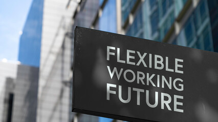 The Flexible Working Future on a black city-center sign in front of a modern office building	