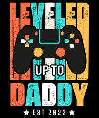 Leveled up to Daddy Dad EST 2022 Vintage Gaming Birthday Christmas Fathers Day Gift for video game gaming Clothes Soon to be 1st dad 2022 T-Shirt Design Game Controller.