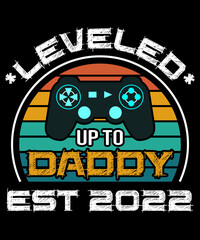Leveled up to Daddy Dad EST 2022 Vintage Gaming Birthday Christmas Fathers Day Gift for video game gaming Clothes Soon to be 1st dad 2022 T-Shirt Design Game Controller.