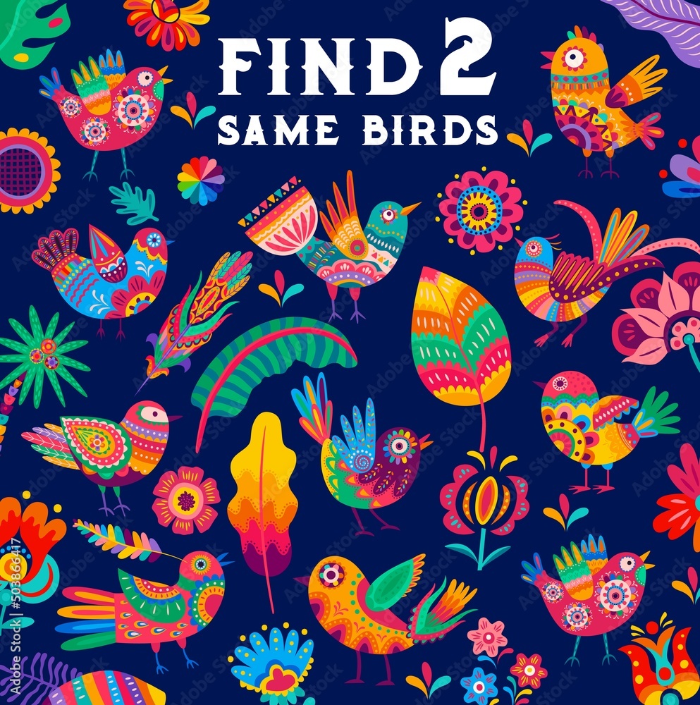 Poster cartoon mexican alebrije birds on find two same birds kids game worksheet. kids puzzle, logical exer