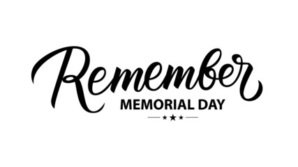 Remember Memorial Day hand drawn lettering. Calligraphic element for United States national holiday. Vector illustration.
