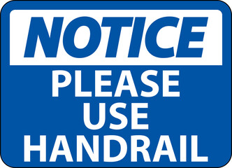 Notice Please Use Handrail Sign On White Background