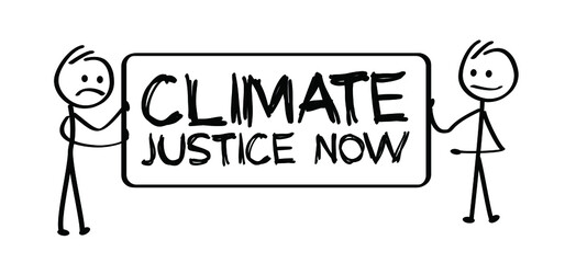 Cartoon stickman or stick figures man with climate justice now banner. Protest, Climate Justice Now ! (CJN!) is a global coalition of networks and organizations campaigning for climate justice sign.