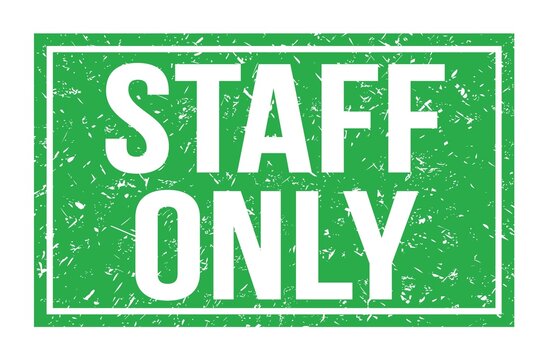 STAFF ONLY, words on green rectangle stamp sign