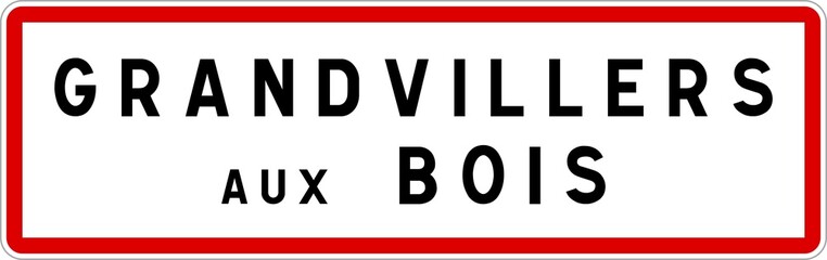 Panneau entrée ville agglomération Grandvillers-aux-Bois / Town entrance sign Grandvillers-aux-Bois