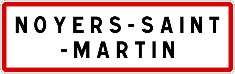 Panneau entrée ville agglomération Noyers-Saint-Martin / Town entrance sign Noyers-Saint-Martin