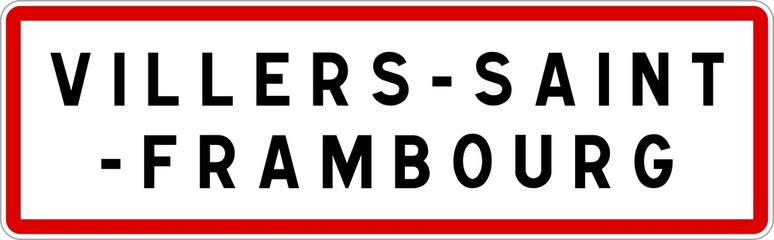 Panneau entrée ville agglomération Villers-Saint-Frambourg / Town entrance sign Villers-Saint-Frambourg