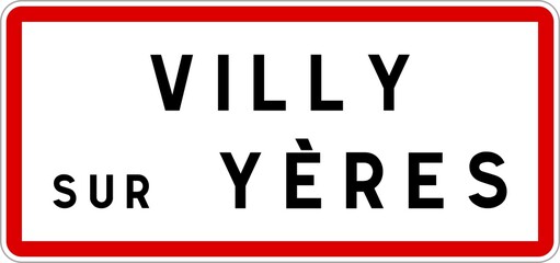 Panneau entrée ville agglomération Villy-sur-Yères / Town entrance sign Villy-sur-Yères
