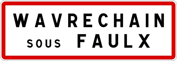 Panneau entrée ville agglomération Wavrechain-sous-Faulx / Town entrance sign Wavrechain-sous-Faulx