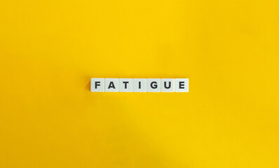 Fatigue Word and Banner. Letter Tiles on Yellow Background. Minimal Aesthetics.