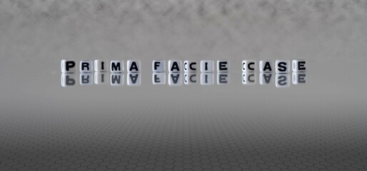 prima facie case word or concept represented by black and white letter cubes on a grey horizon...