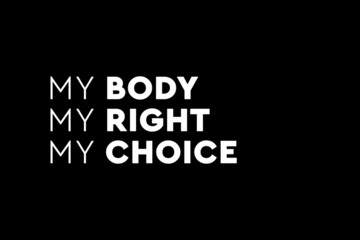 Keep abortion legal. My body my rules. Pro abortion poster, banner or background