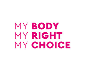 Keep abortion legal. My body my rules. Pro abortion poster, banner or background