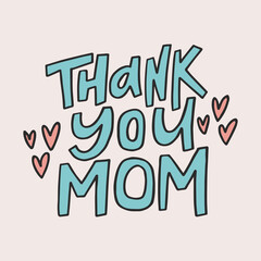 Thank you mom - hand-drawn quote. Creative lettering illustration for posters, cards, etc.