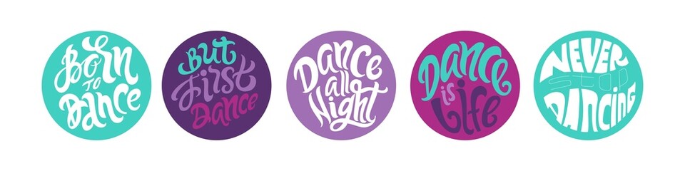 Set of colorful circles with dance quotes. Isolated on white background. Vector illustration.