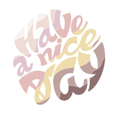 Obraz premium Handwriten lettering quote have a nice day. Multicolor letters on colored background. Vector illustration.