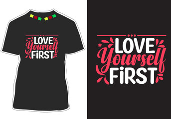 Love yourself First Motivational quotes t-shirt design