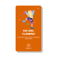 Kid Girl Climbing Exercise On Rock Wall Vector. Kid Girl Climbing And Training On Sport Center Attraction. Character Schoolgirl Child Extremal Sportive Activity Web Flat Cartoon Illustration
