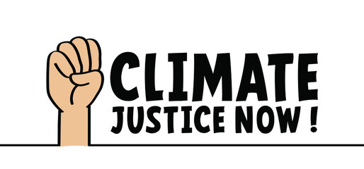 Slogan climate justice now. Protest, Climate Justice Now ! (CJN!) is a global coalition of networks and organizations campaigning for climate justice.