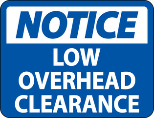 Notice Low Overhead Clearance Sign On White Background