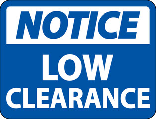 Notice Low Clearance Sign On White Background