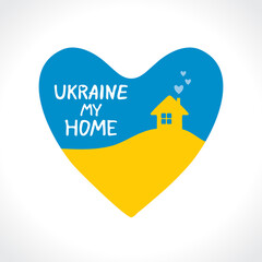 Ukraine my home. Heart in the colors of the Ukrainian flag. The concept of peace in Ukraine. Vector illustration.