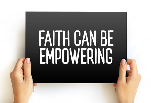 Faith Can Be Empowering text on card, concept background