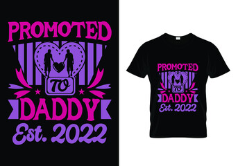 PROMOTED TO DADDY EST. 2022 (FATHER'S DAY) T-SHIRT DESIGN