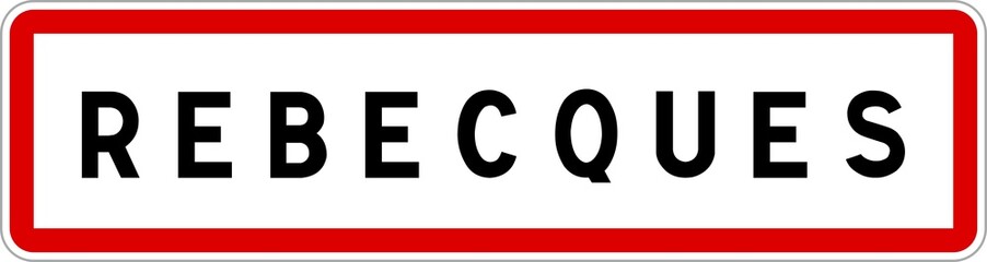 Panneau entrée ville agglomération Rebecques / Town entrance sign Rebecques