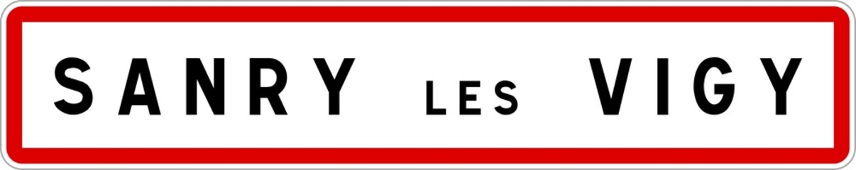 Panneau entrée ville agglomération Sanry-lès-Vigy / Town entrance sign Sanry-lès-Vigy
