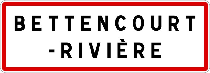 Panneau entrée ville agglomération Bettencourt-Rivière / Town entrance sign Bettencourt-Rivière