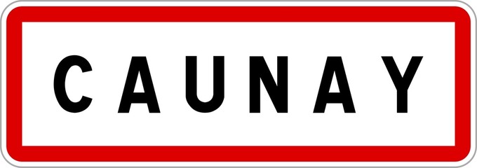 Obraz premium Panneau entrée ville agglomération Caunay / Town entrance sign Caunay