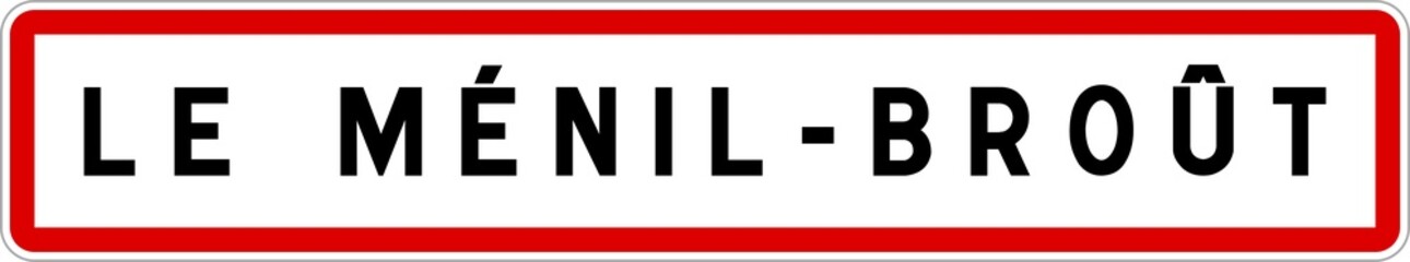 Panneau entrée ville agglomération Le Ménil-Broût / Town entrance sign Le Ménil-Broût
