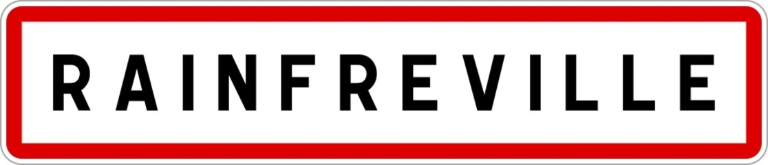 Panneau entrée ville agglomération Rainfreville / Town entrance sign Rainfreville