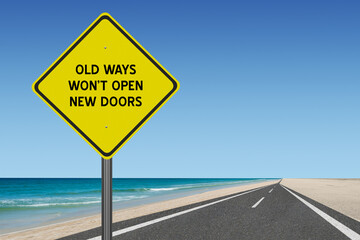 Old Ways of Thinking Won't Open New Doors motivational quote.