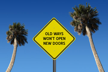Old Ways of Thinking Won't Open New Doors motivational quote.