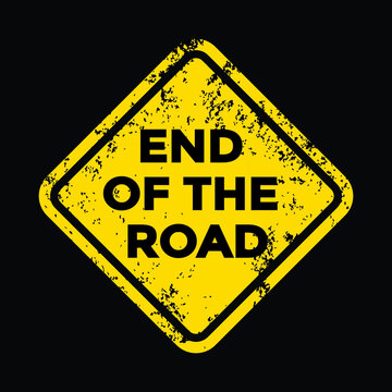 end of the road, grunge road sign, yellow color, vector illustration