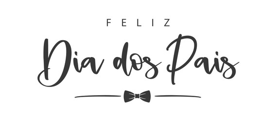 Feliz dia dos pais, portuguese text. Happy father's Day. Text and bow tie. Vector - obrazy, fototapety, plakaty