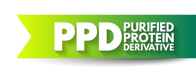 PPD Purified Protein Derivative - test used to detect if you have a tuberculosis infection, acronym text concept background