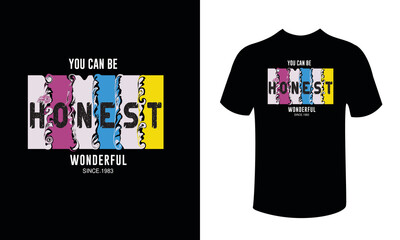 you can be honest,slogan typography graphic for print,t shirt design,vector illustration
