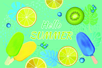 Colorful fruit and popsicles on  tropical leaves background with stylish text Hello Summer. Light green Festive Background with Colorful Oranges, limes, kiwi and ice. Summer Time Background for Banner