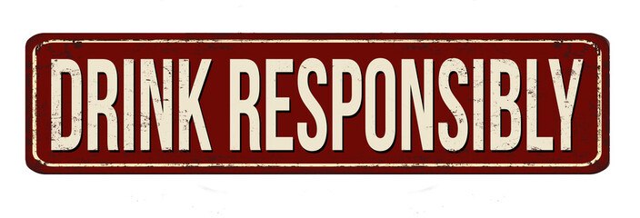 Drink rensponsibly vintage rusty metal sign