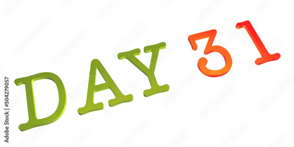 Poster day 31. days of the week. calendar. green volumetric text with red numbers. 3d rendering.