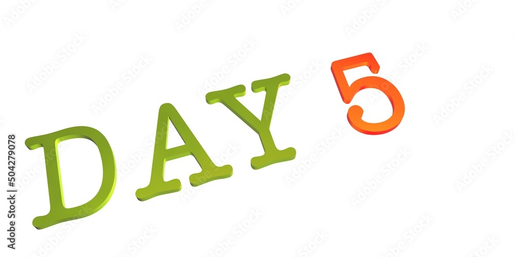 Poster day 5. days of the week. calendar. green volumetric text with red numbers. 3d rendering.