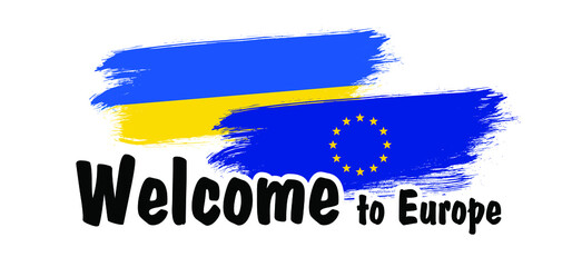 Fototapeta na wymiar Welcome Ukraine to the European Union and Nato. Ukrainian flag. solidarity, the world is walling in love with Ukraine. Russia conflict. Aggression and military attack, defence.