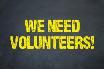 We need Volunteers!
